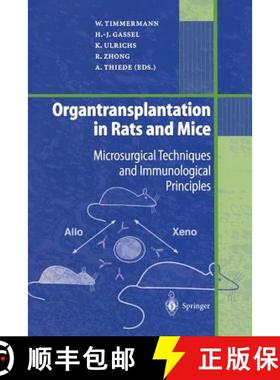 【3-4周达】Organtransplantation in Rats and Mice: Microsurgical Techniques and Immunological Principles [9783642721427]