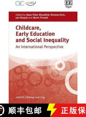 【3-4周达】Childcare, Early Education and Social Inequality: An International Perspective: An Interna... [9781786432087]