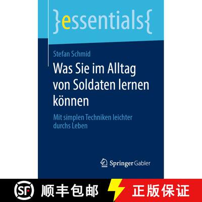 【3-4周达】Was Sie im Alltag von Soldaten lernen können : Mit simplen Techniken leichter durchs Leben [9783658277611]