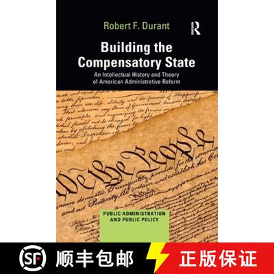 【3-4周达】Building the Compensatory State: An Intellectual History and Theory of American Administra... [9780367777777]