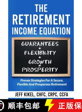 【3-4周达】The Retirement Income Equation:  Proven Strategies For Secure, Flexible, and Prosperous Re... [9798330419586]