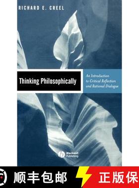 【3-4周达】Thinking Philosophically - An Introduction To Critical Reflection And Rational Dialogue [W... [9780631219347]