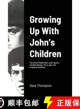 【3-4周达】Growing Up With John's Children: The Story Of Radio Stars, Jook, Sparks, The Blue Meanies,... [9781716023552]