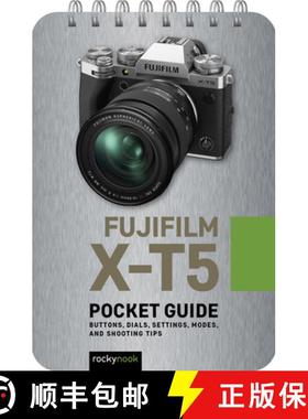 【3-4周达】Fujifilm X-T5: Pocket Guide: Buttons, Dials, Settings, Modes, and Shooting Tips [9798888141205]