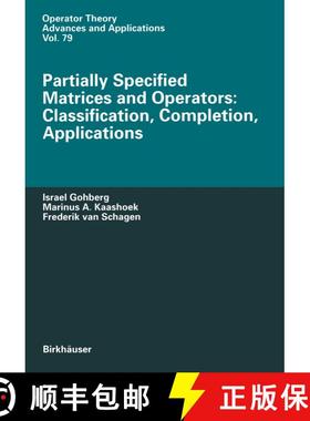 【3-4周达】Partially Specified Matrices and Operators: Classification, Completion, Applications [9783034899062]
