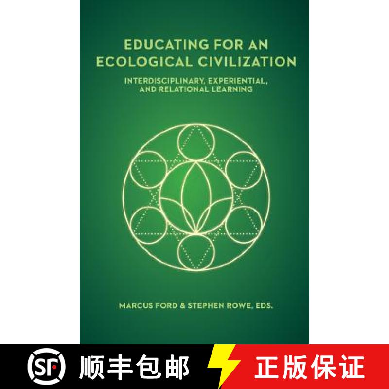 【3-4周达】Educating for an Ecological Civilization: Interdisciplinary, Experiential, and Relational ... [9781940447254]