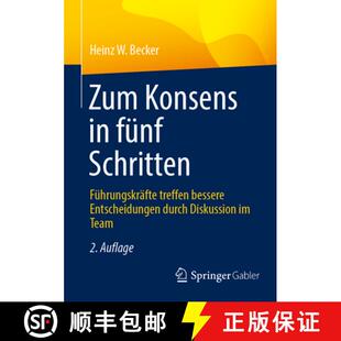【3-4周达】Zum Konsens in fünf Schritten: Führungskräfte treffen bessere Entscheidungen durch Disk... [9783658491321]