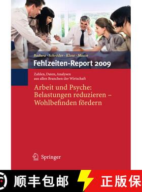 【3-4周达】Fehlzeiten-Report 2009 : Arbeit und Psyche: Belastungen reduzieren - Wohlbefinden fördern [9783642010774]