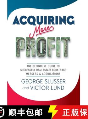 【3-4周达】Acquiring More Profit: The Definitive Guide to Successful Real Estate Brokerage Mergers & ... [9798988038801]
