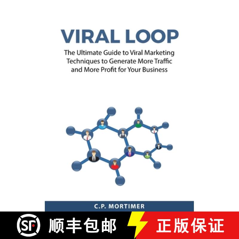 【3-4周达】Viral Loop: The Ultimate Guide to Viral Marketing Techniques to Generate More Traffic and ... [9783802815867]