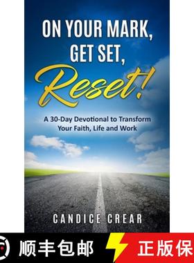 【3-4周达】On Your Mark, Get Set, Reset!: A 30-Day Devotional to Transform Your Faith, Life and Work [9780998930657]