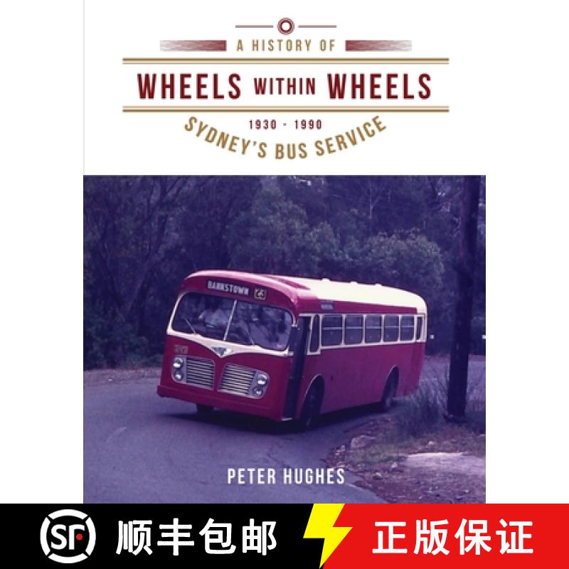 【2-3周达】Wheels within Wheels: A history of Sydney's bus service 1930-1990 [9781923065413]