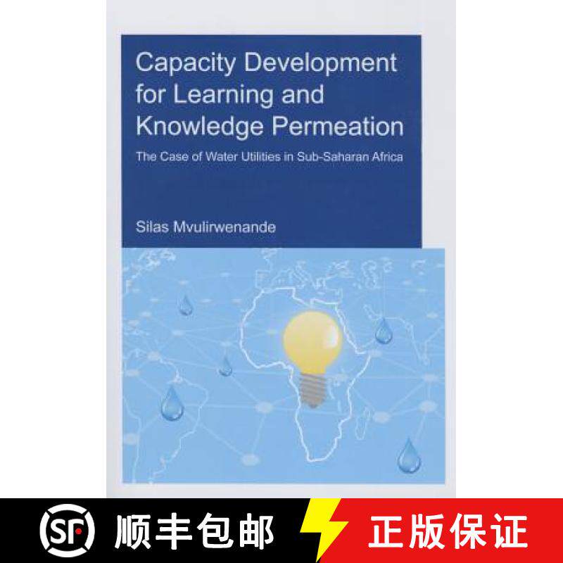 【3-4周达】Capacity Development for Learning and Knowledge Permeation: The Case of Water Utilities in... [9781138028609]