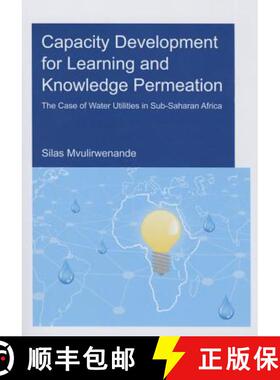 【3-4周达】Capacity Development for Learning and Knowledge Permeation: The Case of Water Utilities in... [9781138028609]