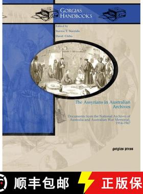 【3-4周达】Assyrians in Australian Archives: Documents from the National Archives of Australia and Au... [9781607249931]