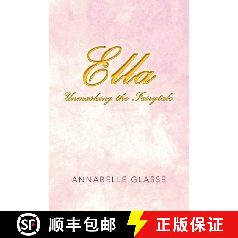 【2-3周达】Ella: Unmasking the Fairytale [9781504317399]
