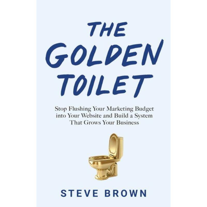 预订 the golden toilet: stop flushing you. [9781544506296]
