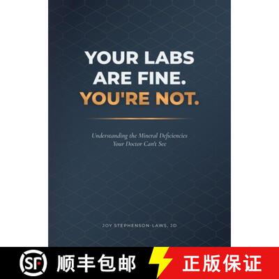【3-4周达】精装 Your Labs Are Fine. You're Not.: Understanding the Mineral Deficiencies Your Doctor C... [9798993974057]