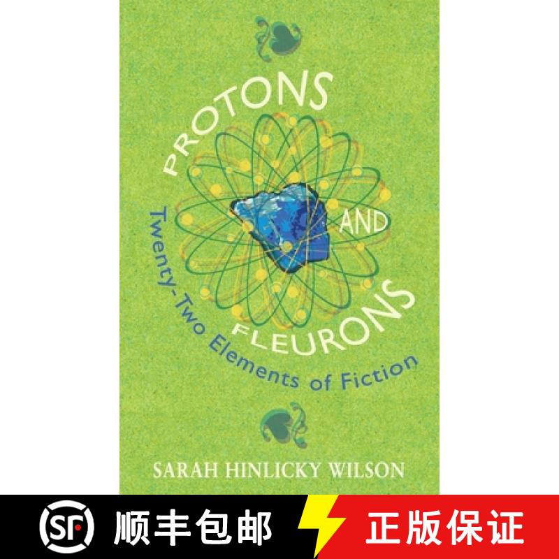 【3-4周达】Protons and Fleurons: Twenty-Two Elements of Fiction [9781736013625]