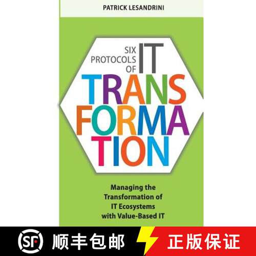 【3-4周达】Six Protocols of IT Transformation: Managing the Transformation of IT Ecosystems with Valu... [9780578168883]
