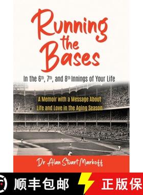 【3-4周达】Running The Bases In The 6th, 7th, & 8th Innings Of Your Life: A Memoir with a Message Abo... [9798218234010]