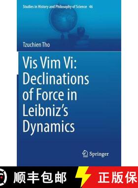 【3-4周达】VIS VIM VI: Declinations of Force in Leibniz's Dynamics [9783319590530]