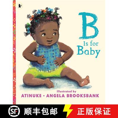 【3-4周达】B Is for Baby: An award-winning first book of B words, a heartfelt gift for new parents an... [9781406390872]