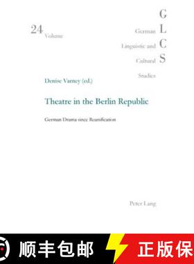 【3-4周达】Theatre in the Berlin Republic : German Drama since Reunification [9783039111107]