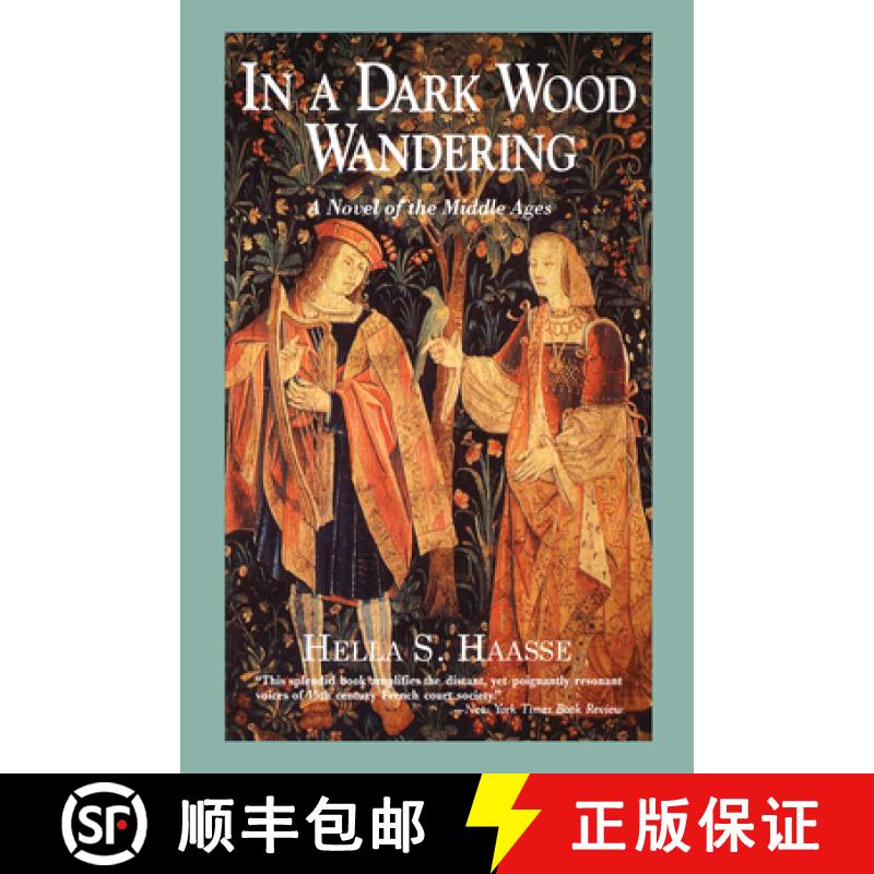 预订 In a Dark Wood Wandering: A Novel of the Middle Ages [9780897333566]