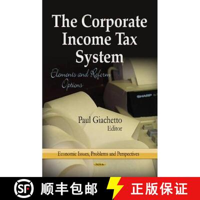 【3-4周达】The Corporate Income Tax System: Elements and Reform Options [9781626189805]