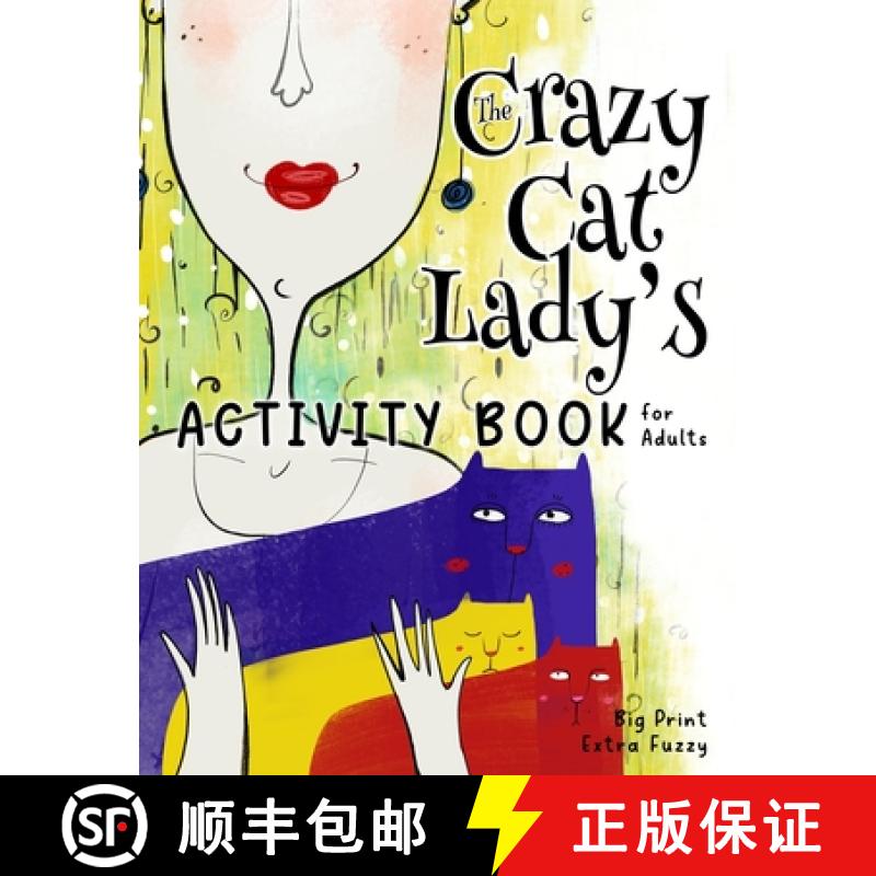 【3-4周达】The Crazy Cat Lady's Activity Book for Adults: A CATastrophically Funny, Slightly Ridiculo... [9781957532073]