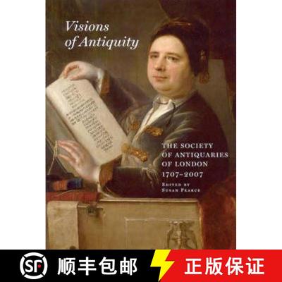 【3-4周达】Visions of Antiquity: The Society of Antiquaries of London 1707-2007 [9780854312870]