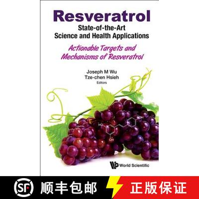 预订 精装 RESVERATROL: STATE-OF-THE-ART SCIENCE AND HEALTH APPLICATIONS - ACTIONABLE TARGETS AND MECH... [9789813270909]