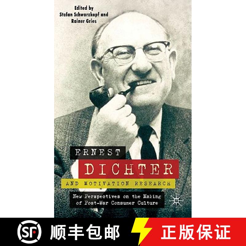 【3-4周达】Ernest Dichter and Motivation Research: New Perspectives on the Making of Post-War Consume... [9780230537996]