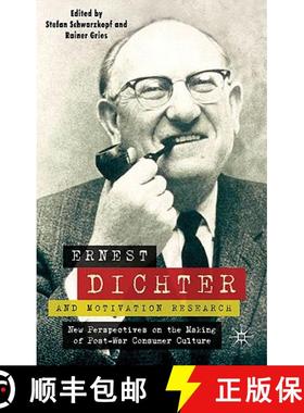 【3-4周达】Ernest Dichter and Motivation Research: New Perspectives on the Making of Post-War Consume... [9780230537996]