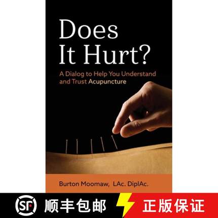 【3-4周达】Does It Hurt?: A Dialog to Help You Understand and Trust Acupuncture [9780578551203]