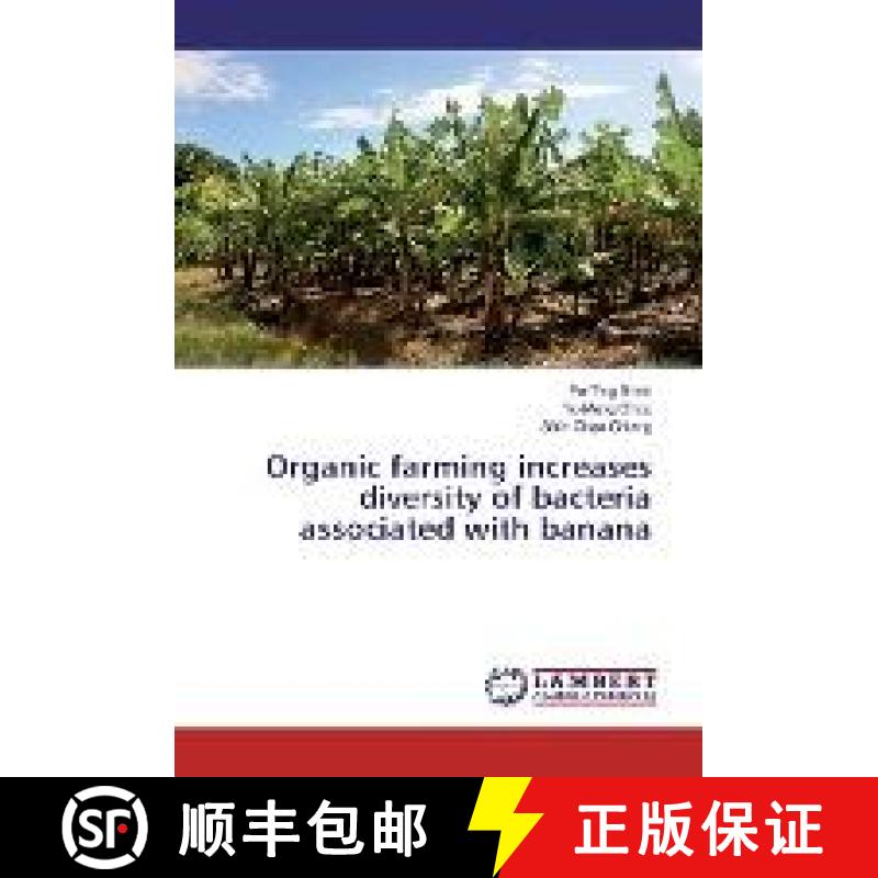 预订 Organic farming increases diversity of bacteria associated with banana [9783330028104]
