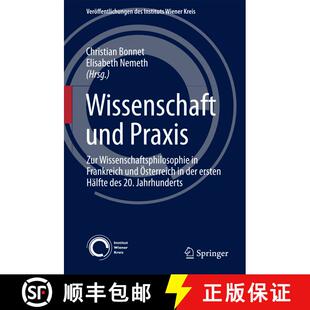 【3-4周达】精装 Wissenschaft und Praxis : Zur Wissenschaftsphilosophie in Frankreich und Österreich ... [9783319223650]