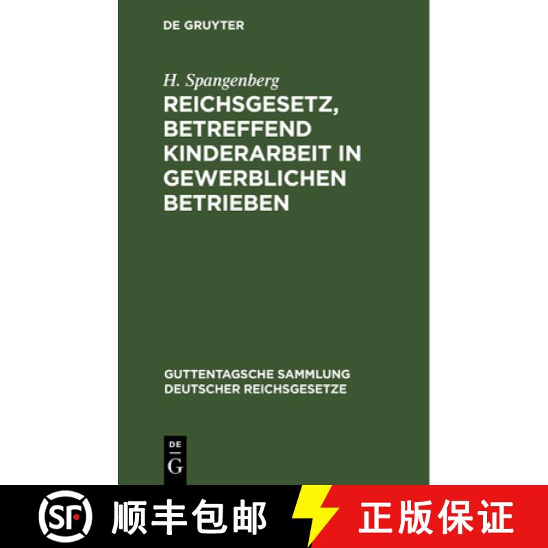 【3-4周达】Reichsgesetz, betreffend Kinderarbeit in gewerSichen Betrieben：vom 30. März 1903 ; nebst... [9783111269542]