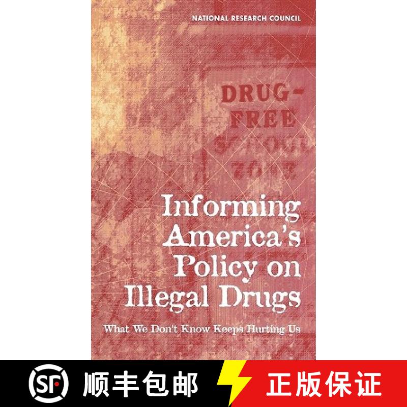 【2-3周达】Informing America's Policy on Illegal Drugs: What We Don't Know Keeps Hurting Us [9780309072731]