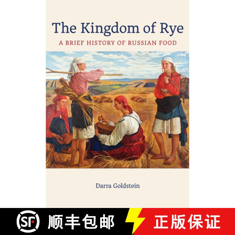 【3-4周达】The Kingdom of Rye: A Brief History of Russian Food Volume 77 [9780520383890]