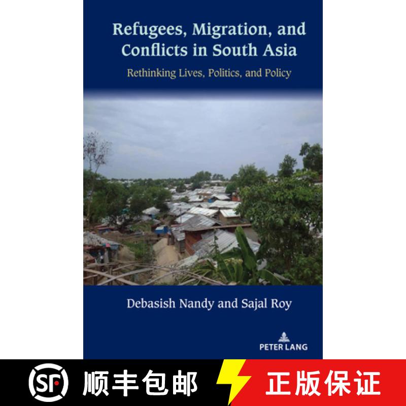 【2-3周达】Refugees, Migration, and Conflicts in South Asia : Rethinking Lives, Politics, and Policy [9781433194955]