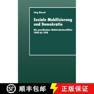 【3-4周达】Soziale Mobilisierung und Demokratie : Die preußischen Wahlrechtskonflikte 1900 bis 1918 [9783824444106]