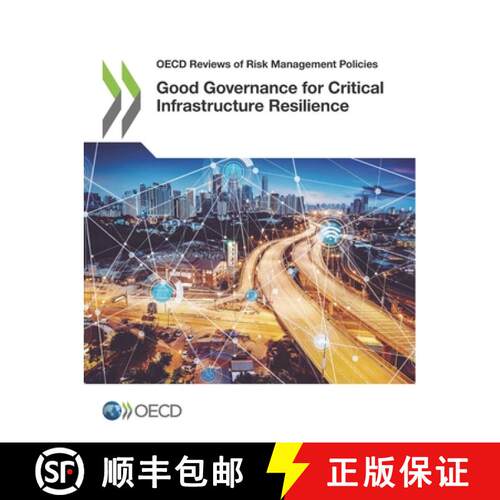 【3-4周达】OECD Reviews of Risk Management Policies Good Governance for Critical Infrastructure Resil... [9789264533462]