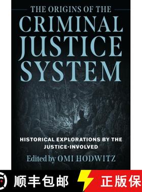 【3-4周达】The Origins of the Criminal Justice System: Historical Explorations by the Justice-Involved [9781538187081]