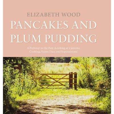 【4周达】Pancakes and Plum Pudding: A Pathway to the Past (Looking at Customs, Cooking, Saints Days a... [9781838592875]