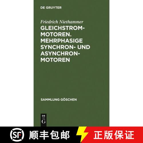【3-4周达】精装 Gleichstrommotoren. Mehrphasige Synchron- und Asynchronmotoren: Aus: Die Elektromotor... [9783111238746]
