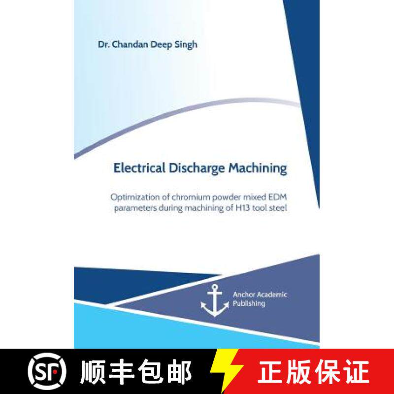 【3-4周达】Electrical Discharge Machining. Optimization of chromium powder mixed EDM parameters durin... [9783960672104]