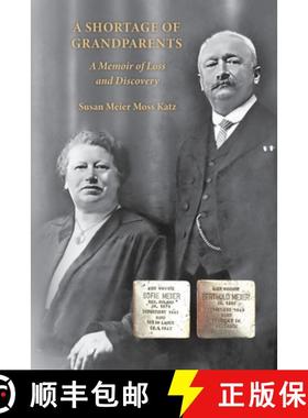 预订 A Shortage of Grandparents: A Memoir of Loss and Discovery [9781956381603]