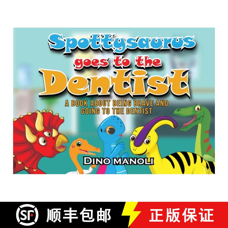 【2-3周达】Spottysaurus Goes to the Dentist: A Book About Being Brave and Going to the Dentist [9781805581994]
